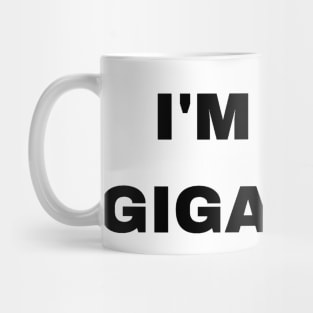 I'm The Gigachad - Sigma Male Mug